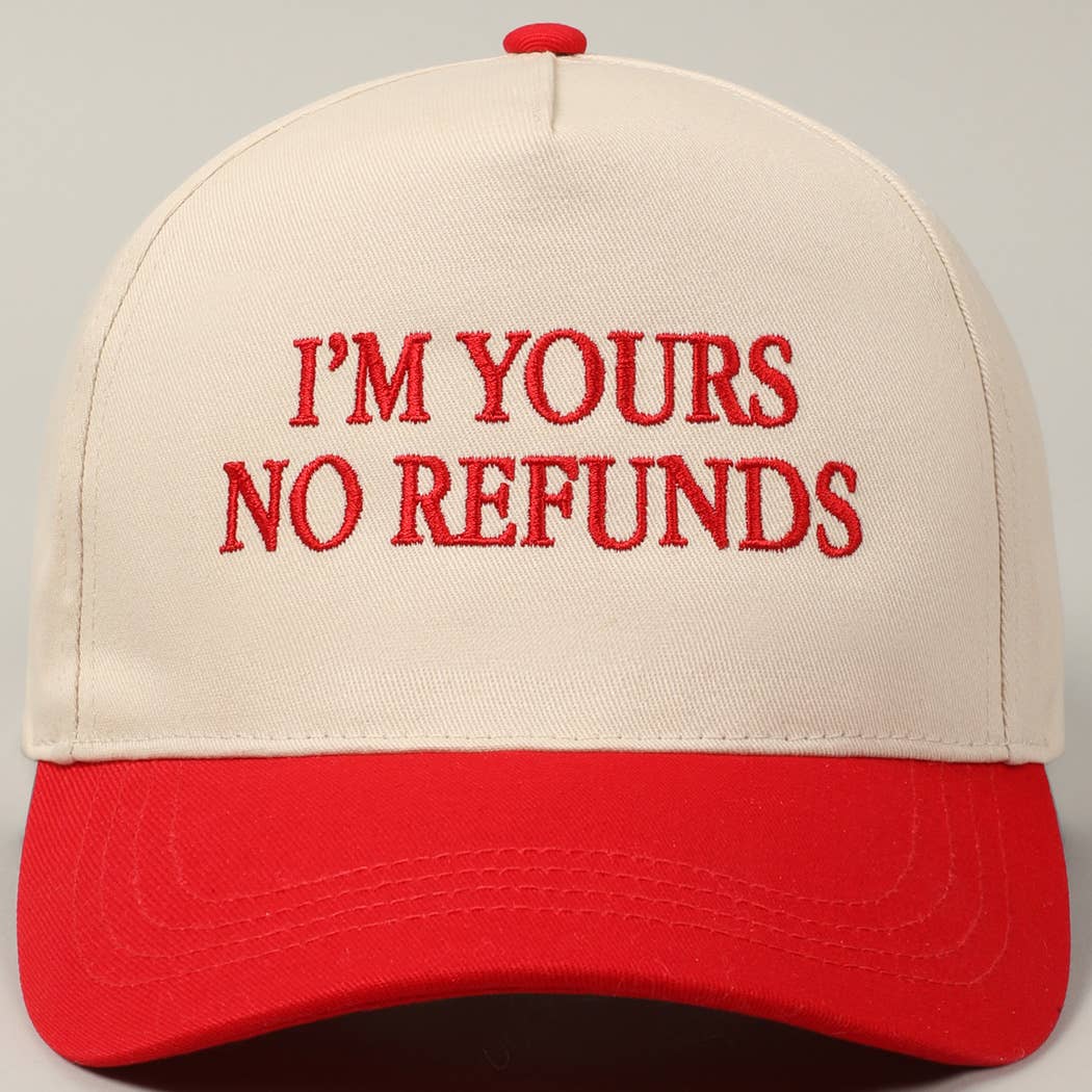 I'M YOURS NO REFUNDS Embroidery Two-Tone Cap