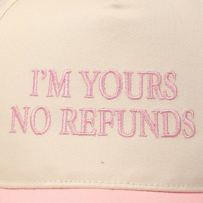 I'M YOURS NO REFUNDS Embroidery Two-Tone Cap