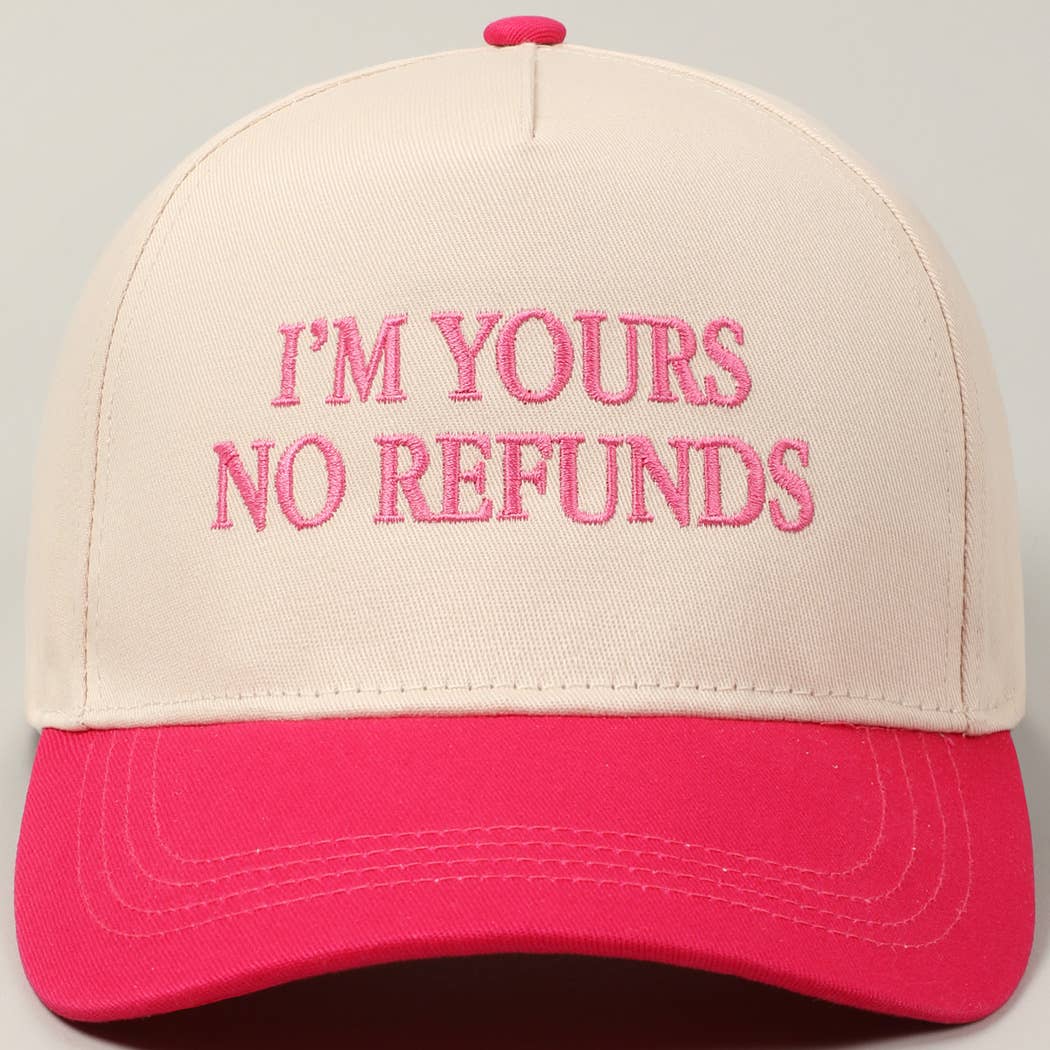 I'M YOURS NO REFUNDS Embroidery Two-Tone Cap