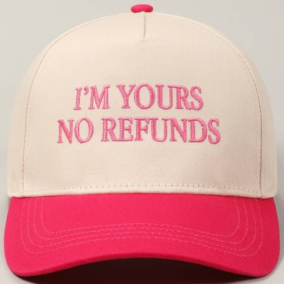 I'M YOURS NO REFUNDS Embroidery Two-Tone Cap