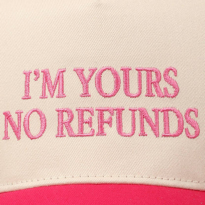 I'M YOURS NO REFUNDS Embroidery Two-Tone Cap