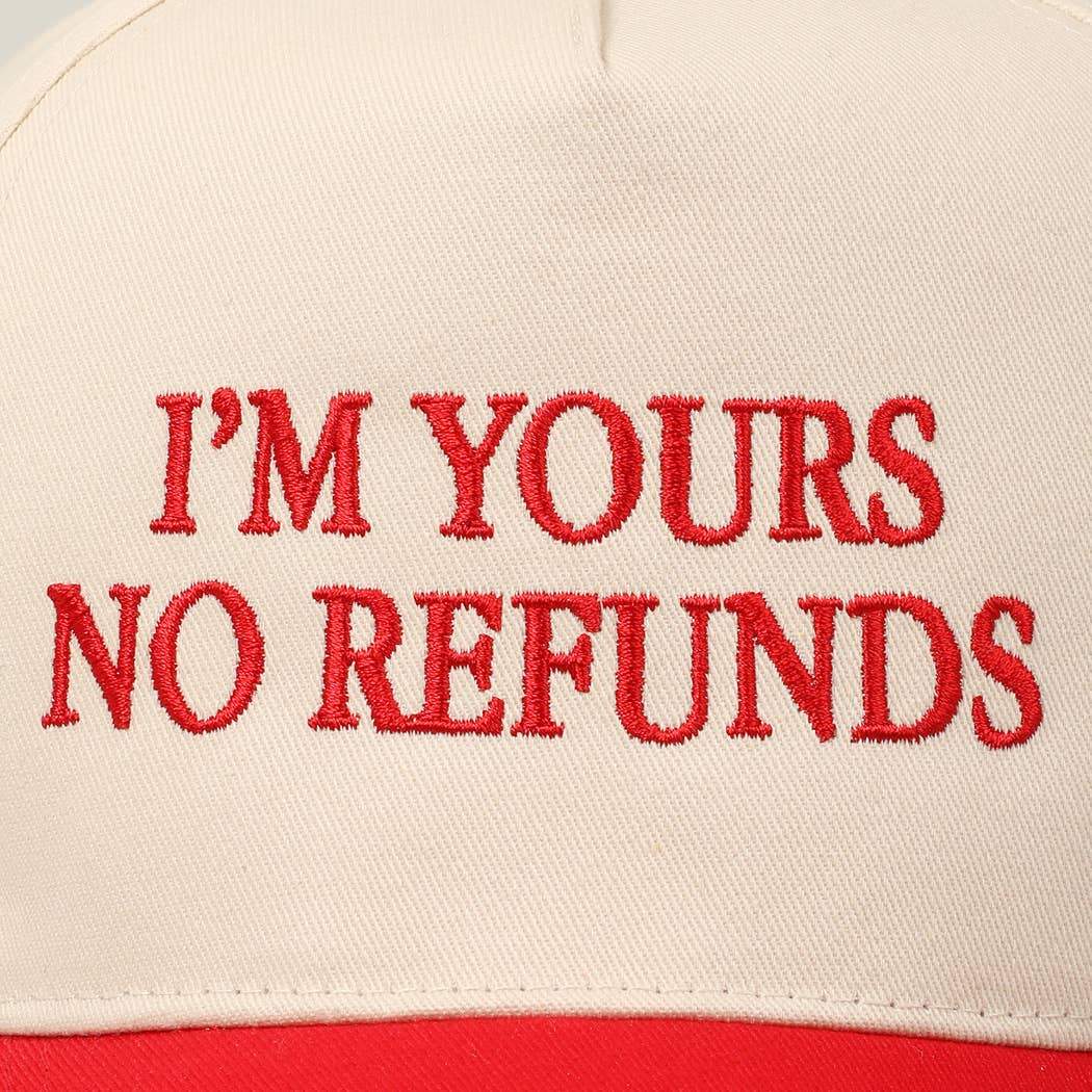 I'M YOURS NO REFUNDS Embroidery Two-Tone Cap