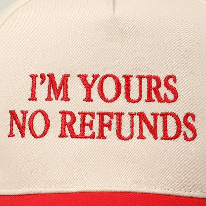 I'M YOURS NO REFUNDS Embroidery Two-Tone Cap