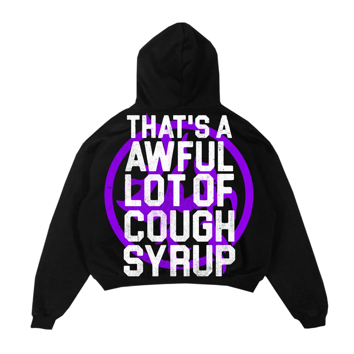That’s A Awful Lot Of Cough Syrup Hoody