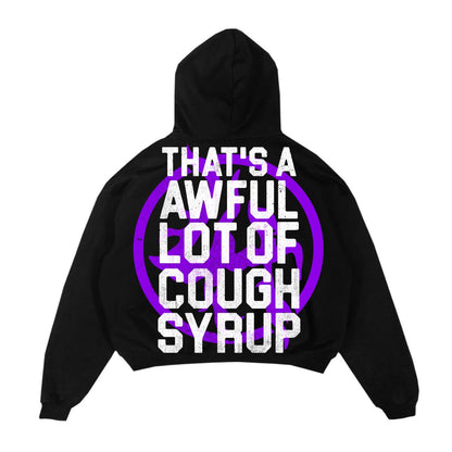 That’s A Awful Lot Of Cough Syrup Hoody