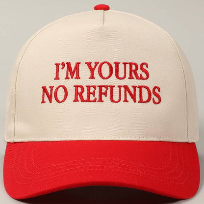 I'M YOURS NO REFUNDS Embroidery Two-Tone Cap
