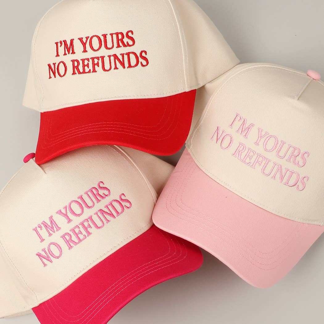 I'M YOURS NO REFUNDS Embroidery Two-Tone Cap
